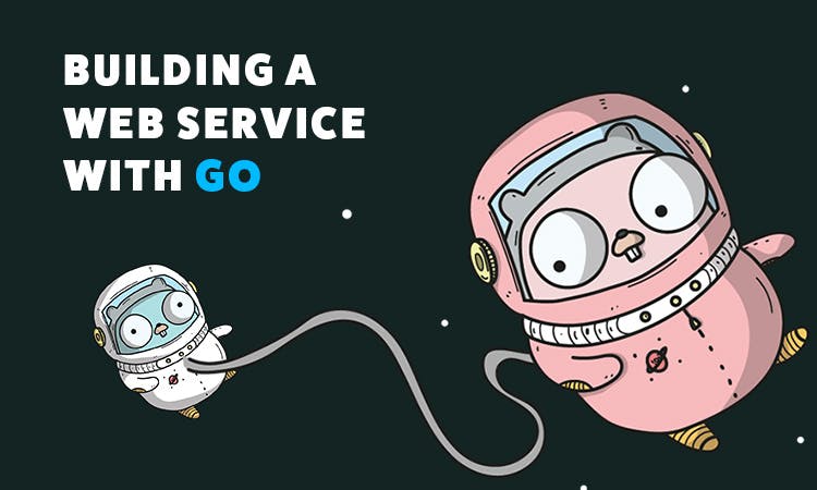 Build a Web Service with Go
